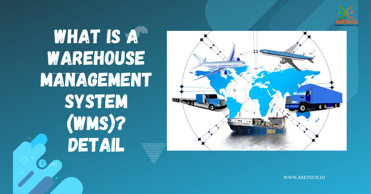 What is a warehouse management system (WMS)? -Detail