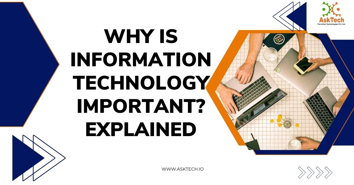 Why is Information Technology Important? Explained