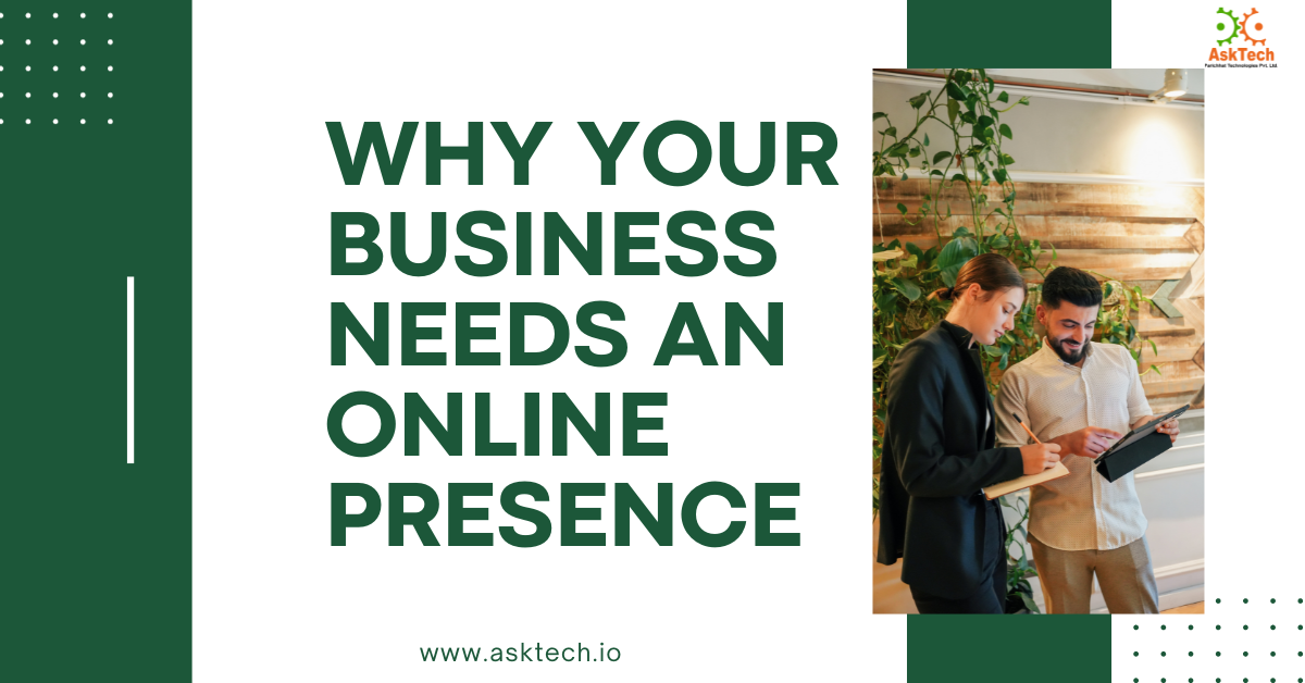 Why your business needs an online presence- 6 reasons
