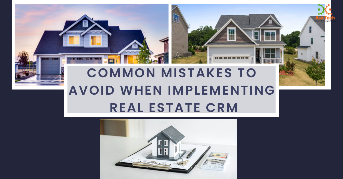 Common Mistakes to Avoid When Implementing Real Estate CRM