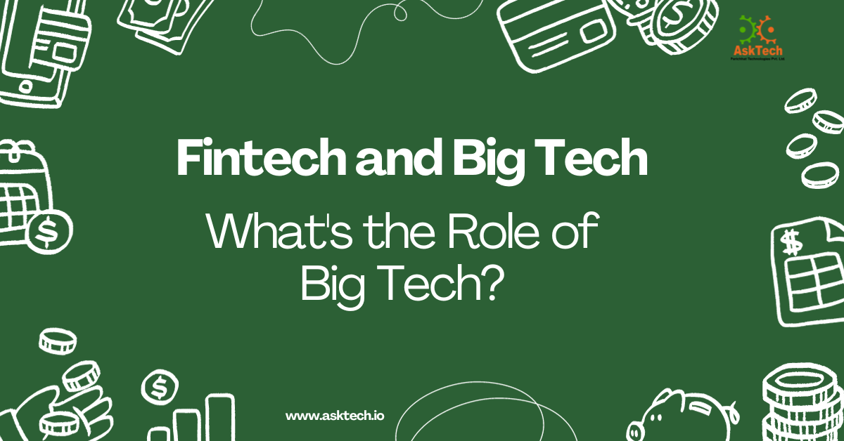 FinTech and Big Tech: What’s the Role of Big Tech?
