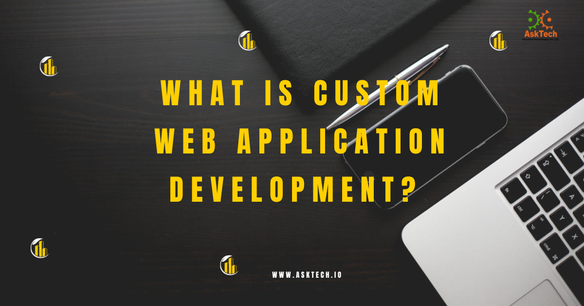 what is Custom web application development?